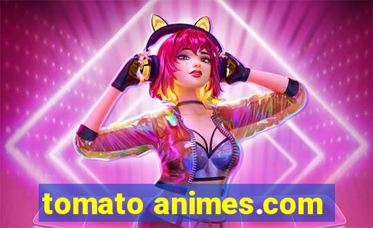 tomato animes.com